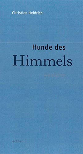 Hunde des Himmels: Gedichte von Echter Verlag GmbH